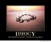 Idiocy Poster